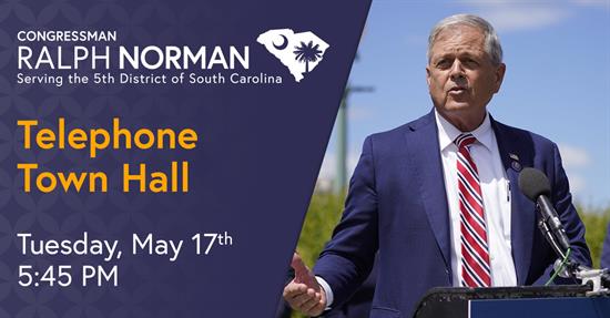 Rep. Norman's Telephone Town Hall on May 17, 2022 at 5:45 PM ET